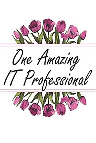 One Amazing IT Professional: Blank Lined Journal For IT Professional Gifts Floral Notebook indir