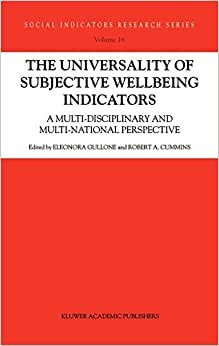 The Universality of Subjective Wellbeing Indicators: A Multi-Disciplinary and Multi-National Perspective (Social Indicators Research) (Social Indicators Research Series)