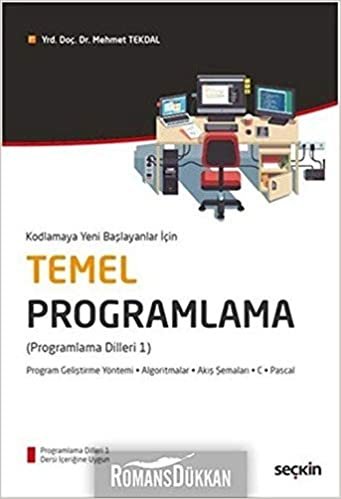 Temel Programlama: (Programlama Dilleri 1) – Program Geliştirme Yöntemi – Algoritmalar – Akış Şemaları – C – Pascal