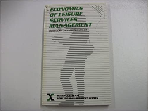 Economics of Leisure Services Management (Longman/ILAM Leisure Management S.)