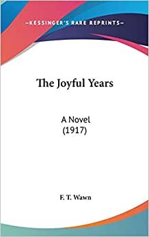 The Joyful Years: A Novel (1917)
