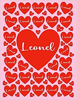 LEONEL: All Events Customized Name Gift for Leonel, Love Present for Leonel Personalized Name, Cute Leonel Gift for Birthdays, Leonel Appreciation, ... Blank Lined Leonel Notebook (Leonel Journal)