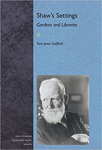 Shaw's Settings: Gardens and Libraries (Florida Bernard Shaw Series) (The Florida Bernard Shaw Series)