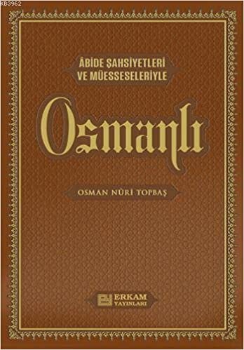 Osmanlı / Abide Şahsiyetleri ve Müesseleriyle