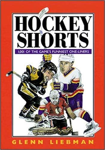 Hockey Shorts: 1,001 Of the Game's Funniest One-Liners