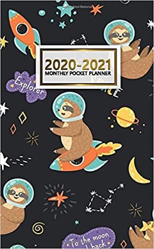 2020-2021 Monthly Pocket Planner: Cute Two-Year (24 Months) Monthly Pocket Planner & Agenda | 2 Year Organizer with Phone Book, Password Log & Notebook | Nifty Sloth Astronaut & Galaxy Print