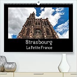 Strasbourg La Petite France (Calendrier supérieur 2022 DIN A2 horizontal)