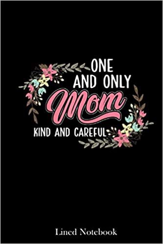 Best Mom One And only Mom Kind And Careful Happy Mother's Day lined notebook: Mother journal notebook, Mothers Day notebook for Mom, Funny Happy ... Mom Diary, lined notebook 120 pages 6x9in indir
