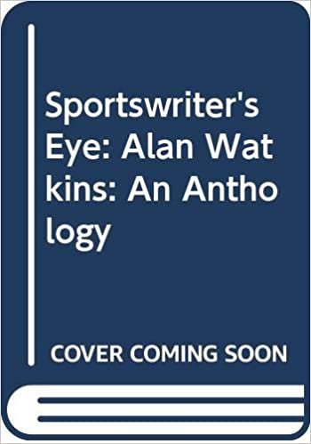 Sportswriter's Eye: Alan Watkins: An Anthology