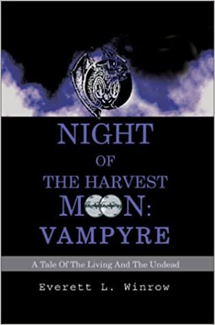 Night of the Harvest Moon: Vampyre:A Tale Of The Living And The Undead