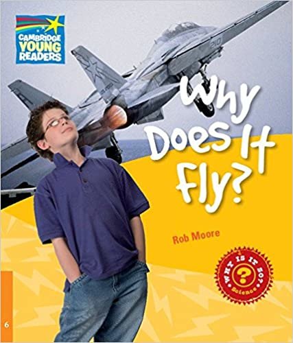 Why Does It Fly? Level 6 Factbook (Cambridge Young Readers)