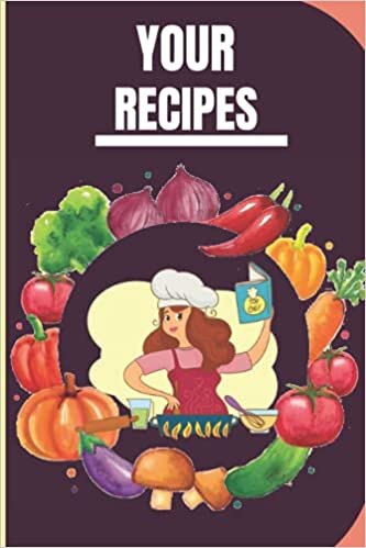 Your Recipes: Blank Recipe Log Book, Empty Cooking Journal to write your own recipes, A5 Hardcover,6x9 inches size,200 pages,maroon colour