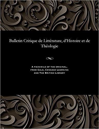 Bulletin Critique de Littérature, d'Histoire et de Théologie
