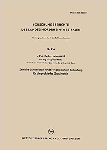 Zeitliche Schwerkraft-Änderungen in ihrer Bedeutung für die praktische Gravimetrie (Forschungsberichte des Landes Nordrhein-Westfalen) (German Edition)