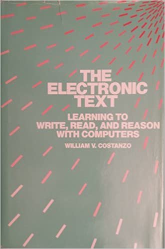 The Electronic Text: Learning to Write, Read, and Reason With Computers