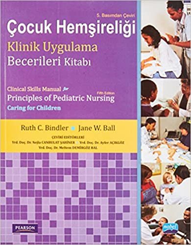 Çocuk Hemşireliği: Klinik Uygulama Becerileri Kitabı