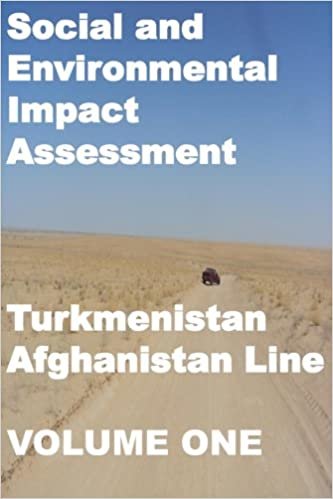 Social and Environmental Impact Assessment Turkmenistan Afghanistan Line: Volume 1
