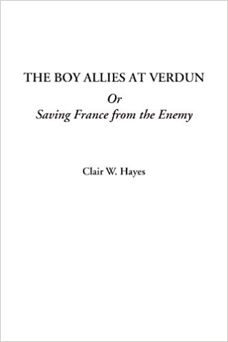 The Boy Allies at Verdun Or Saving France from the Enemy