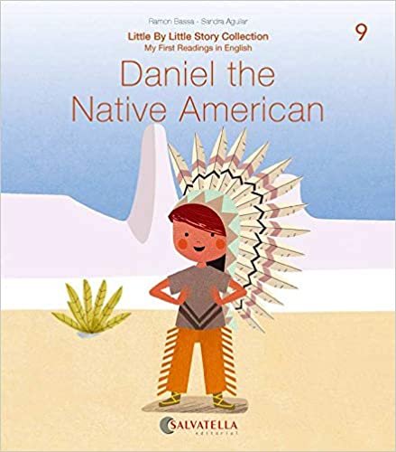 Daniel the Native American: Daniel the Native American (Little by little, Band 9)