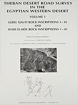 Theban Desert Road Survey in the Egyptian Western Desert, Volume 1: Gebel Tjauti Rock Inscriptions 1-45 and Wadi el-Hôl Rock Inscriptions 1-45: Gebel ... El-Hô L Rock Inscriptions 1-45 Vol 1