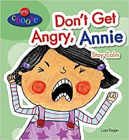 Don't Get Angry, Annie: Stay Calm (You Choose)