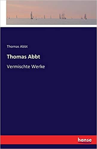 Thomas Abbt: Vermischte Werke
