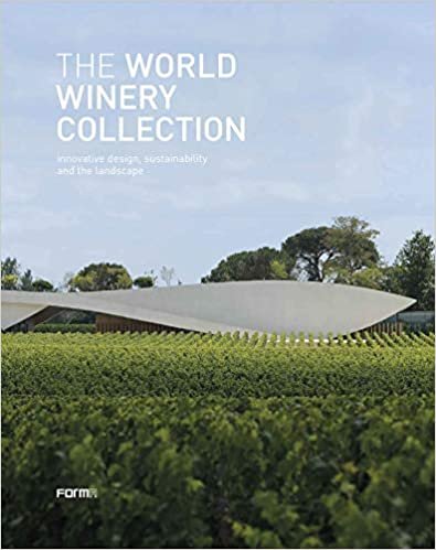 The World Winery Collection: A travel guide to contemporary architecture all over the world