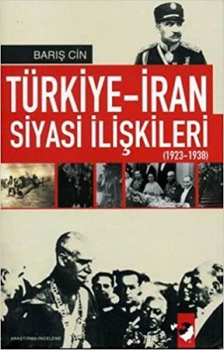 TÜRKİYE İRAN SİYASİ İLİŞKİLERİ 1923-1938