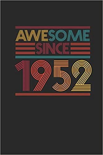 Awesome Since 1952: Dotted Bullet Journal (6 X 9 -120 Pages) for Birthday Gift Idea for Women And Men
