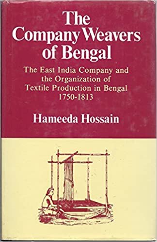 The Company Weavers of Bengal: The East India Company and the Organization of Textile Production in Bengal 1750-1813 (Oxford University South Asian Studies)