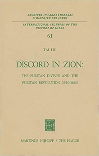 Discord in Zion: The Puritan Divines and the Puritan Revolution 1640-1660 (International Archives of the History of Ideas Archives internationales d'histoire des idées)