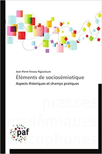 Éléments de sociosémiotique: Aspects théoriques et champs pratiques (Omn.Pres.Franc.)
