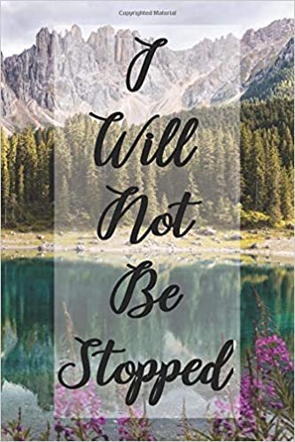 I Will Not Be Stopped: Motivational Notebook, Journal, Diary (110 Pages, Blank, 6 x 9) indir