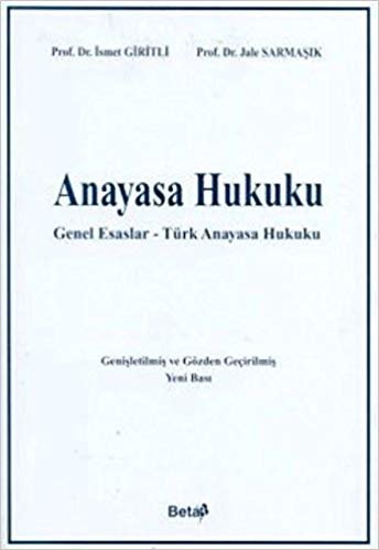 Anayasa Hukuku: Genel Esaslar - Türk Anayasa Hukuku