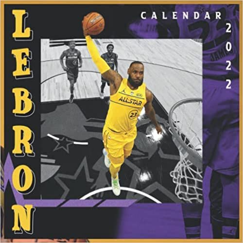 Lebron Calendar 2022: 12 Months With Grids For Planning & colorful Images