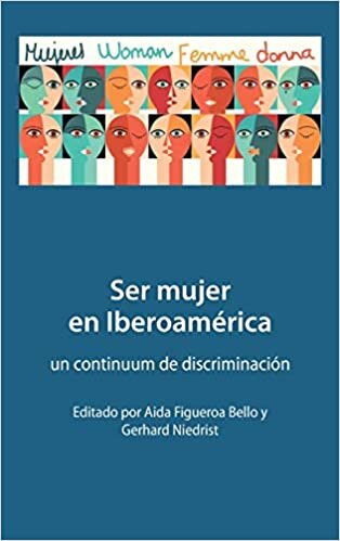 Ser Mujer En Iberoamerica: Un Continuum de Discriminacion indir
