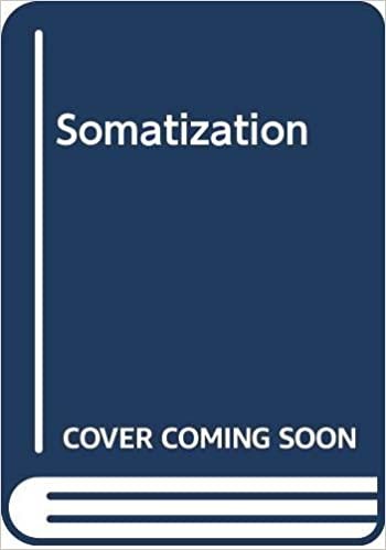 Somatization: Physical Symptoms and Psychological Illness