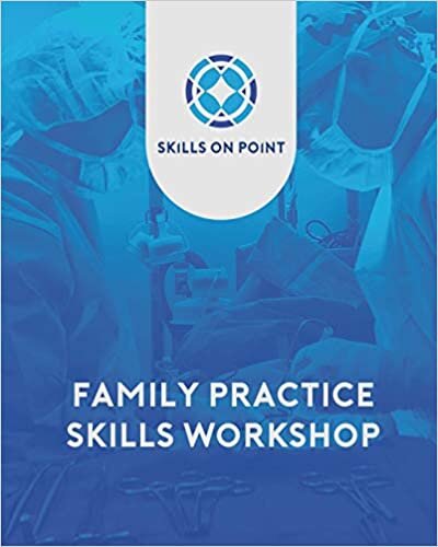 Family Practice Skills Workshop: By Skills on Point, LLC