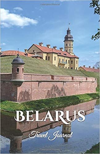 Belarus Travel Journal: Perfect Size 100 Page Notebook Diary