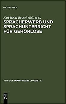 Spracherwerb und Sprachunterricht für Gehörlose (Reihe Germanistische Linguistik)