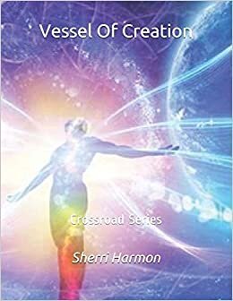 Vessel Of Creation: Crossroad Series (Light Passages) indir