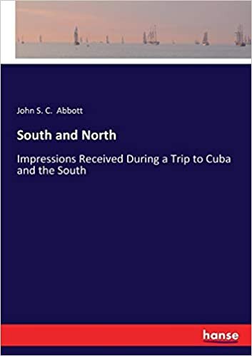 South and North: Impressions Received During a Trip to Cuba and the South indir