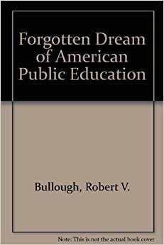 The Forgotten Dream of American Public Education