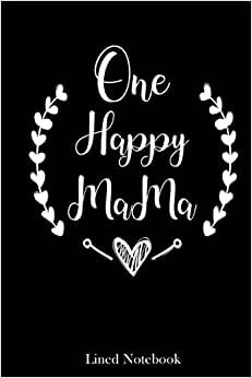 Womens One Happy MaMa Casual Funny Mother's Day lined notebook: Mother journal notebook, Mothers Day notebook for Mom, Funny Happy Mothers Day Gifts notebook, Mom Diary, lined notebook 120 pages 6x9in