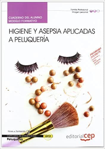 Cuaderno del alumno  Higiene y asepsia aplicadas a peluquería. Certificados de Profesionalidad (Cp - Certificado Profesionalidad) indir