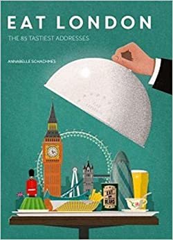 Eat London: The 85 Tastiest Addresses indir