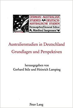Australienstudien in Deutschland: Grundlagen und Perspektiven (German-Australian Studies / Deutsch-Australische Studien, Band 1)