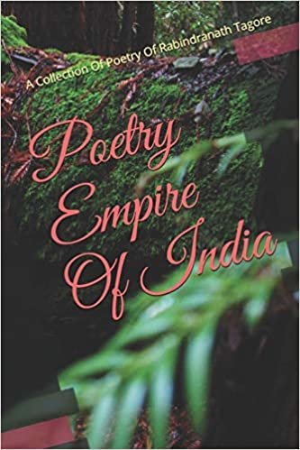 Poetry Empire Of India: A Collection Of Poetry of Rabindranath Tagore indir