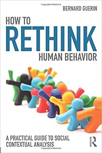 How to Rethink Human Behavior: A Practical Guide to Social Contextual Analysis (Exploring the Environmental and Social Foundations of Human Behaviour)