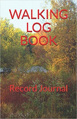WALKING LOG BOOK: Record Journal